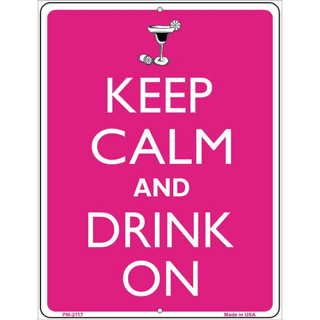 Keep Calm And Drink On Metal Novelty Parking Sign 4.5" x 6" (PM)