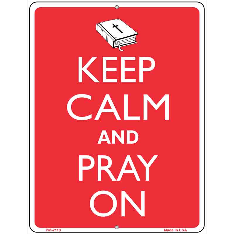 Keep Calm And Pray On Metal Novelty Parking Sign 4.5" x 6" (PM)