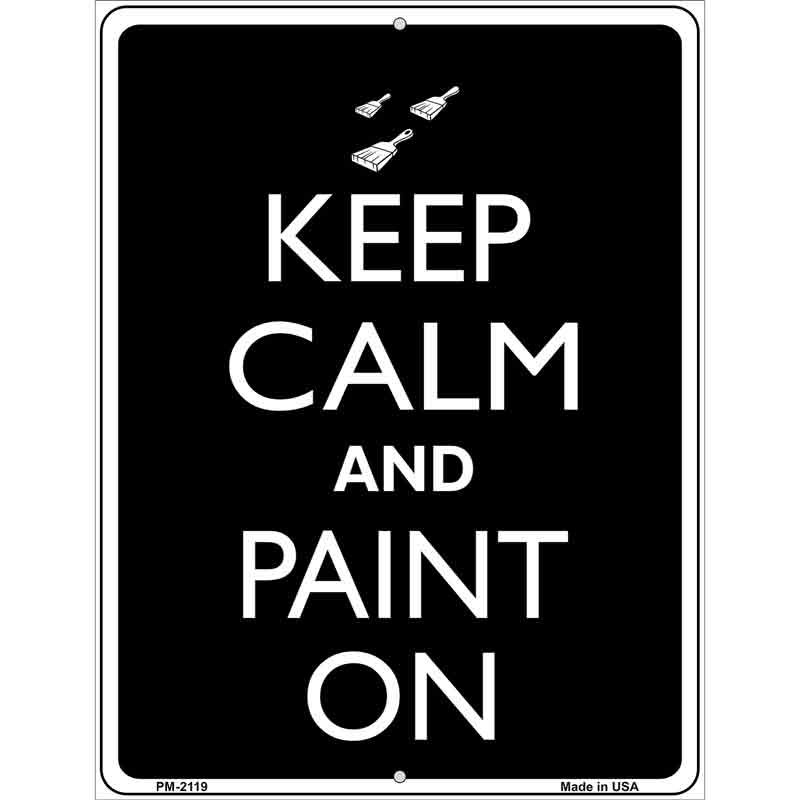 Keep Calm And Paint On Metal Novelty Parking Sign 4.5" x 6" (PM)