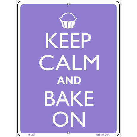 Keep Calm And Bake On Metal Novelty Parking Sign 4.5" x 6" (PM)