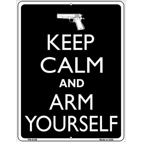 Keep Calm And Arm Yourself Metal Novelty Parking Sign 4.5" x 6" (PM)