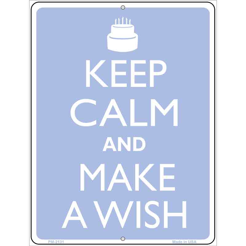 Keep Calm And Make A Wish Metal Novelty Parking Sign 4.5" x 6" (PM)