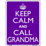 Keep Calm And Call Grandma Metal Novelty Parking Sign 4.5" x 6" (PM)