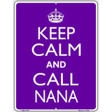 Keep Calm And Call Nana Metal Novelty Parking Sign 4.5" x 6" (PM)