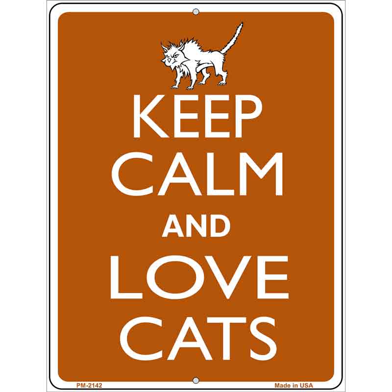 Keep Calm And Love Cats Metal Novelty Parking Sign 4.5" x 6" (PM)