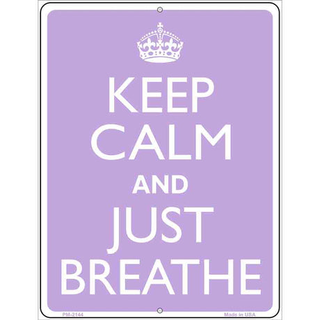 Keep Calm And Just Breathe Metal Novelty Parking Sign 4.5" x 6" (PM)