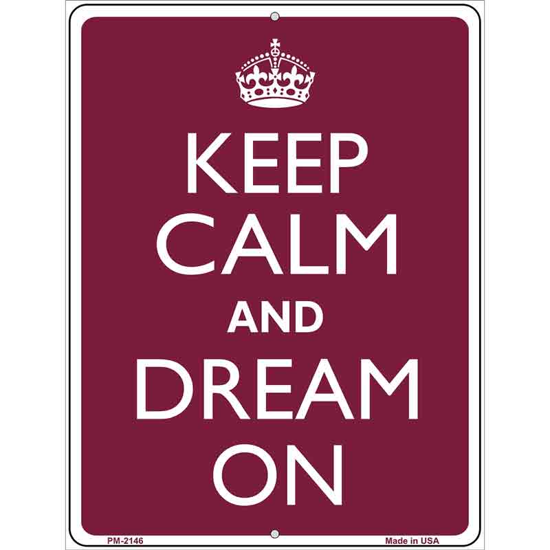 Keep Calm And Dream On Metal Novelty Parking Sign 4.5" x 6" (PM)