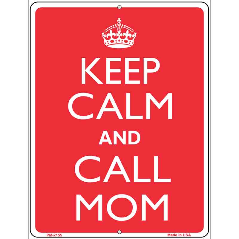 Keep Calm And Call Mom Metal Novelty Parking Sign 4.5" x 6" (PM)