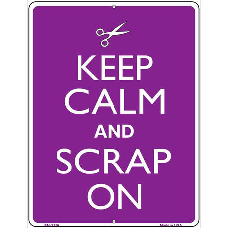 Keep Calm And Scrap On Metal Novelty Parking Sign 4.5" x 6" (PM)