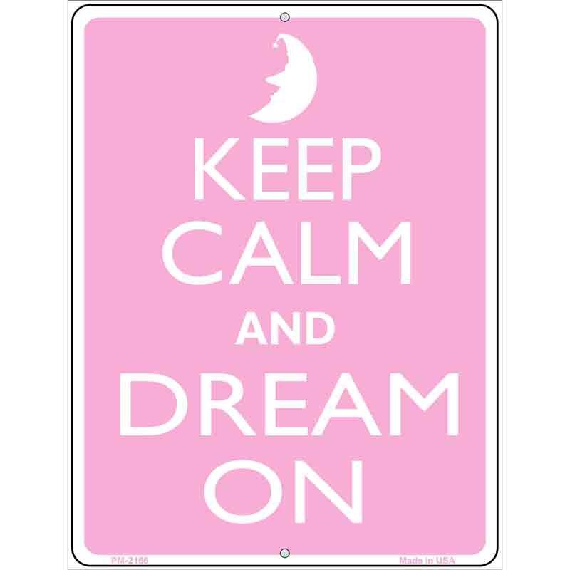 Keep Calm And Dream On Metal Novelty Parking Sign P-2166 4.5" x 6" (PM)