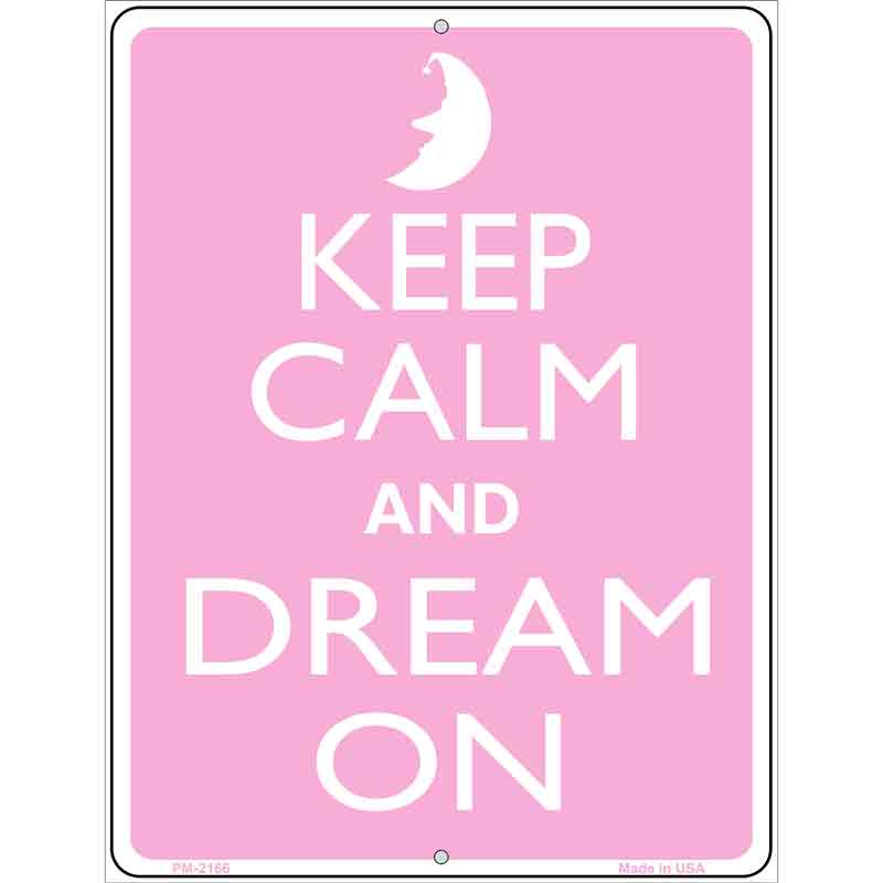 Keep Calm And Dream On Metal Novelty Parking Sign P-2166 4.5" x 6" (PM)