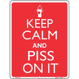 Keep Calm And Piss On It Metal Novelty Parking Sign 4.5" x 6" (PM)