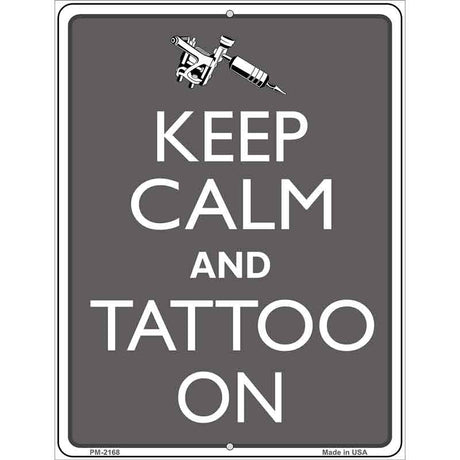 Keep Calm And Tattoo On Metal Novelty Parking Sign 4.5" x 6" (PM)