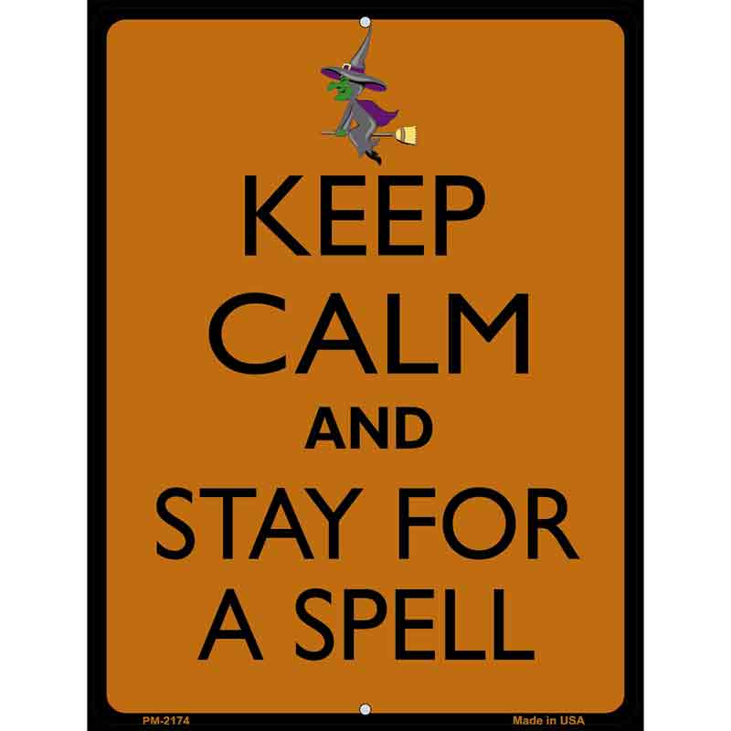 Keep Calm Stay For A Spell Metal Novelty Parking Sign 4.5" x 6" (PM)