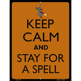 Keep Calm Stay For A Spell Metal Novelty Parking Sign 4.5" x 6" (PM)