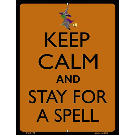 Keep Calm Stay For A Spell Metal Novelty Parking Sign 4.5" x 6" (PM)