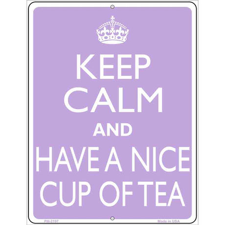 Have A Nice Cup Of Tea Metal Novelty Parking Sign 4.5" x 6" (PM)