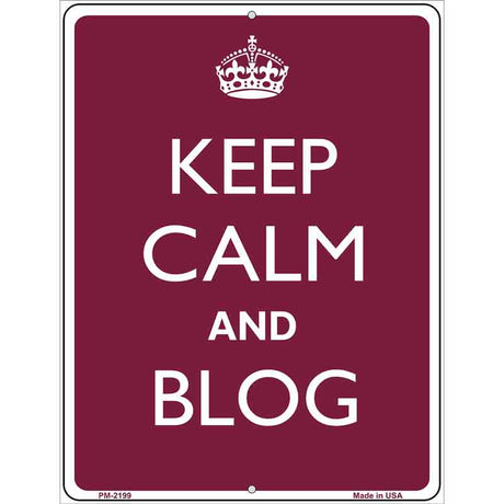 Keep Calm And Blog Metal Novelty Parking Sign 4.5" x 6" (PM)