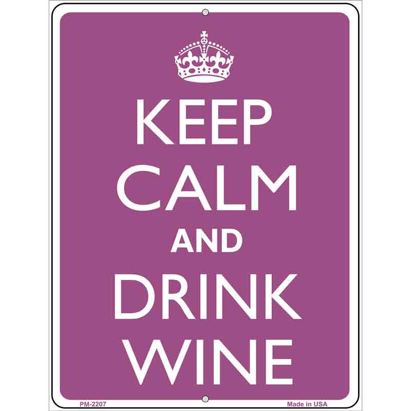 Keep Calm And Drink Wine Metal Novelty Parking Sign 4.5" x 6" (PM)