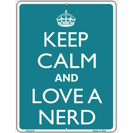 Keep Calm And Love A Nerd Metal Novelty Parking Sign 4.5" x 6" (PM)