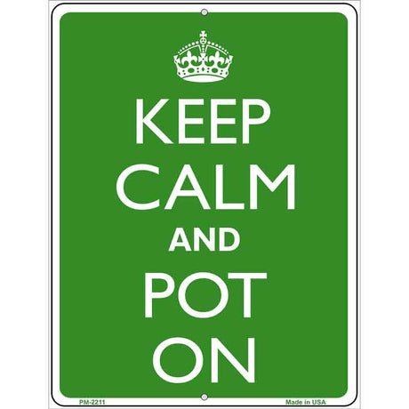 Keep Calm And Pot On Metal Novelty Parking Sign 4.5" x 6" (PM)