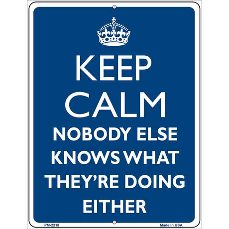 Keep Calm Nobody Else Knows Metal Novelty Parking Sign 4.5" x 6" (PM)