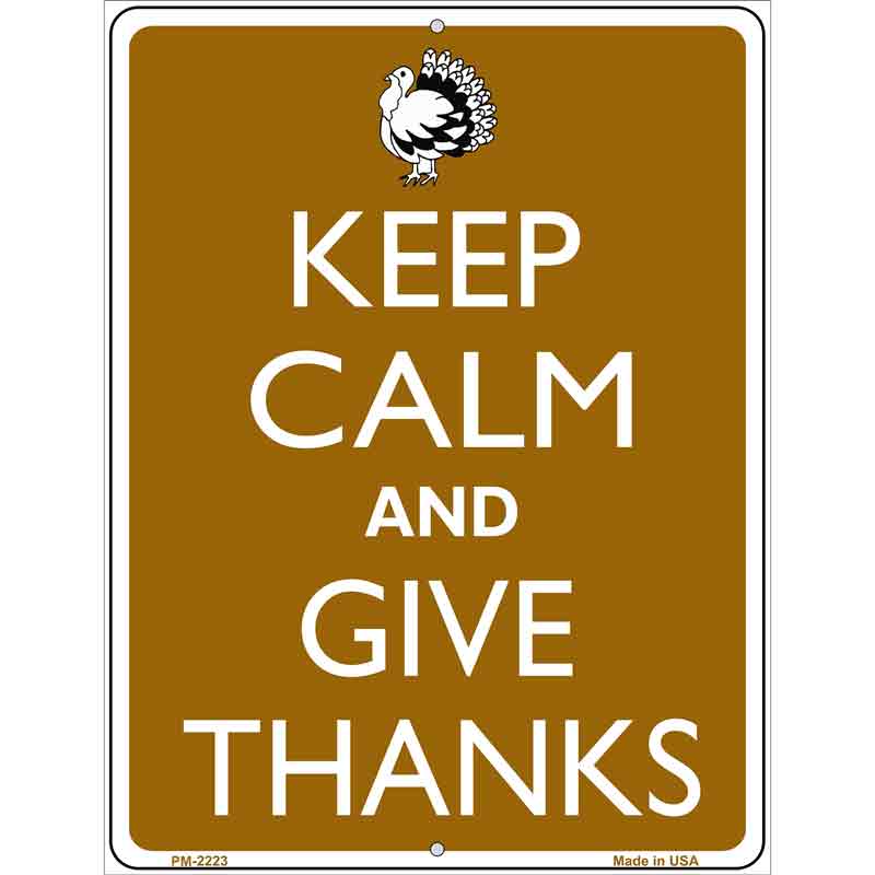 Keep Calm And Give Thanks Metal Novelty Parking Sign 4.5" x 6" (PM)