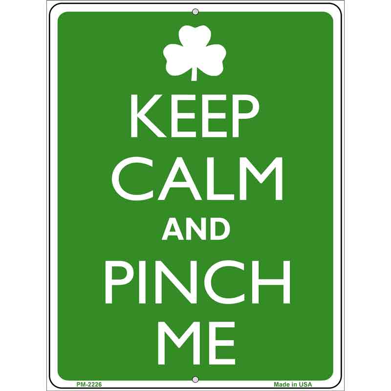 Keep Calm And Pinch Me Metal Novelty Parking Sign 4.5" x 6" (PM)