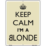 Keep Calm Im A Blonde Metal Novelty Parking Sign 4.5" x 6" (PM)