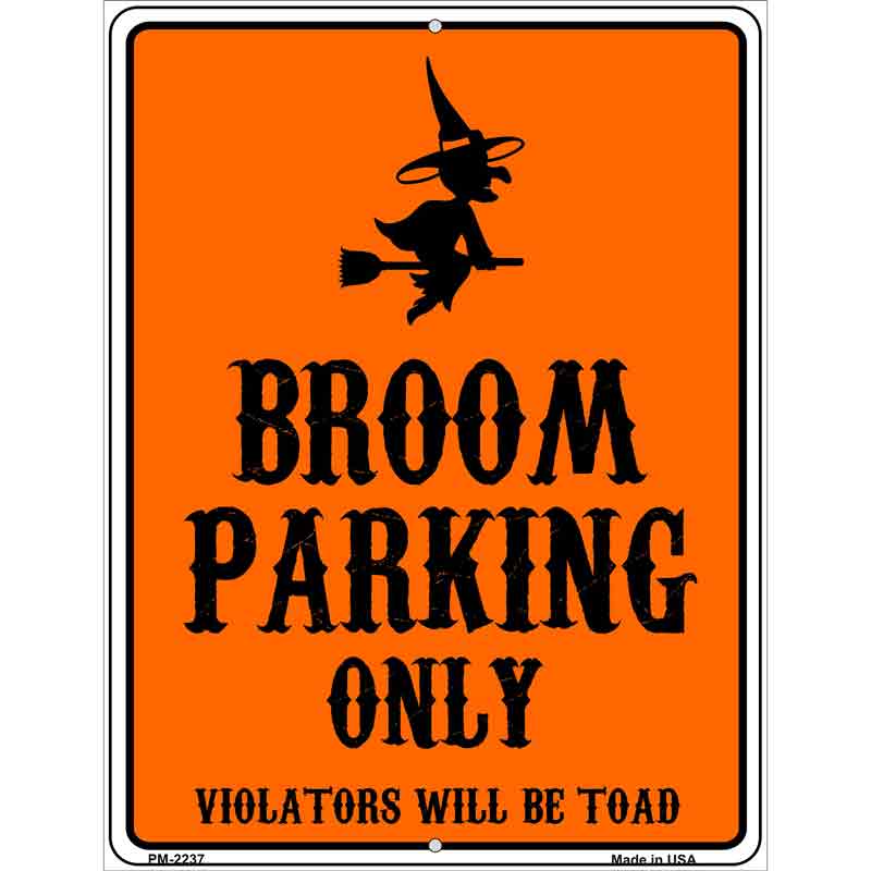 Broom Parking Only Holiday Metal Novelty Parking Sign 4.5" x 6" (PM)