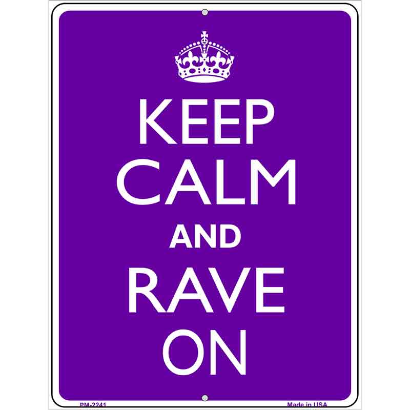 Keep Calm Rave On Metal Novelty Parking Sign 4.5" x 6" (PM)