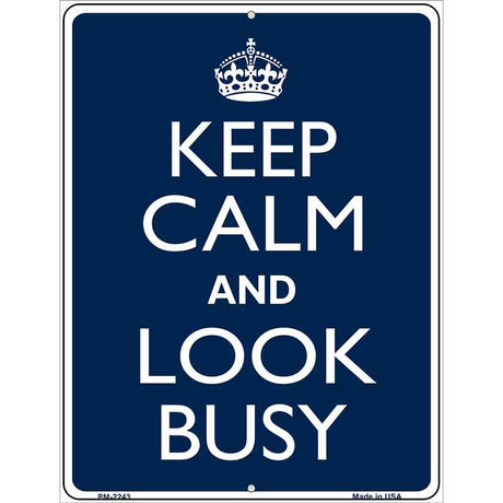 Keep Calm Look Busy Metal Novelty Parking Sign 4.5" x 6" (PM)