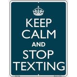 Keep Calm Stop Texting Metal Novelty Parking Sign 4.5" x 6" (PM)