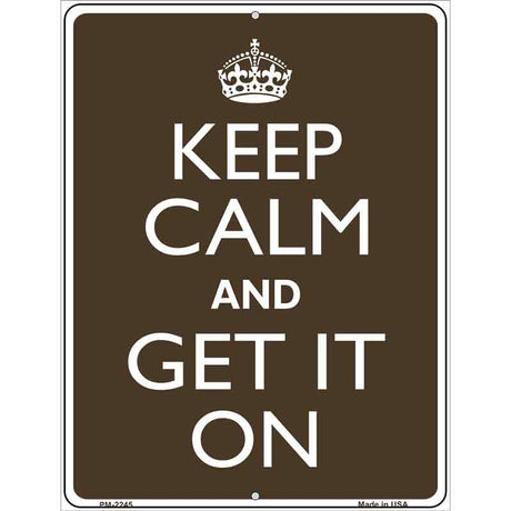 Keep Calm Get It On Metal Novelty Parking Sign 4.5" x 6" (PM)