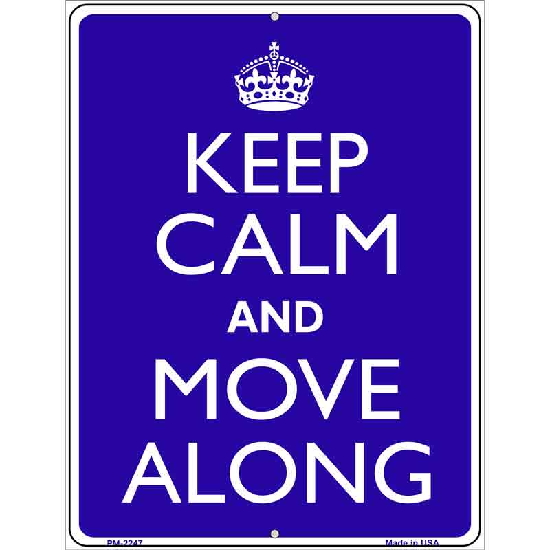 Keep Calm Move Along Metal Novelty Parking Sign 4.5" x 6" (PM)