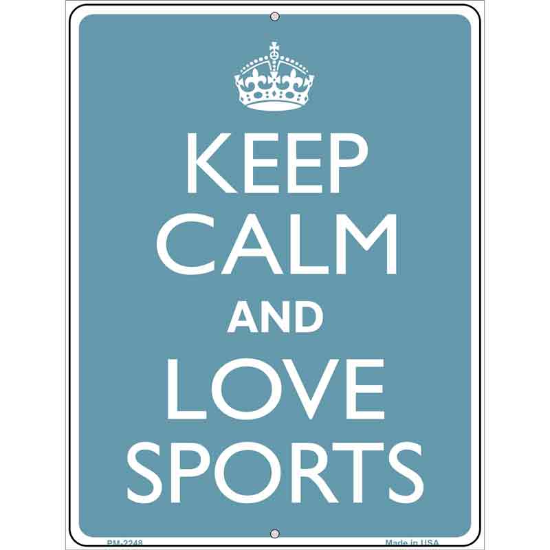 Keep Calm Love Sports Metal Novelty Parking Sign 4.5" x 6" (PM)