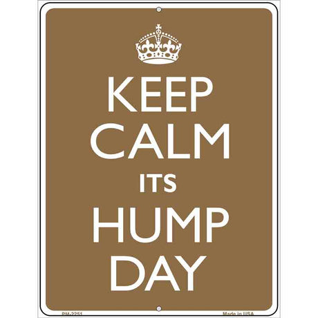 Keep Calm Its Hump Day Metal Novelty Parking Sign 4.5" x 6" (PM)