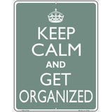 Keep Calm Get Organized Metal Novelty Parking Sign 4.5" x 6" (PM)