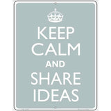 Keep Calm Share Ideas Metal Novelty Parking Sign 4.5" x 6" (PM)