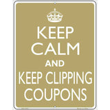 Keep Clipping Coupons Metal Novelty Parking Sign 4.5" x 6" (PM)