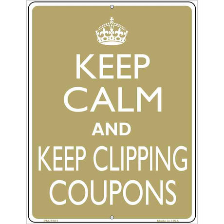 Keep Clipping Coupons Metal Novelty Parking Sign 4.5" x 6" (PM)