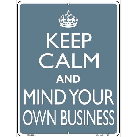 Keep Calm Mind Your Own Business Metal Novelty Parking Sign 4.5" x 6" (PM)