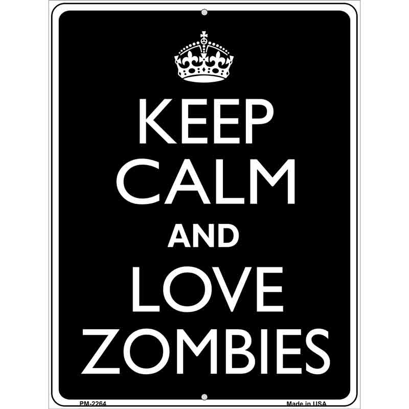 Keep Calm Love Zombies Metal Novelty Parking Sign 4.5" x 6" (PM)