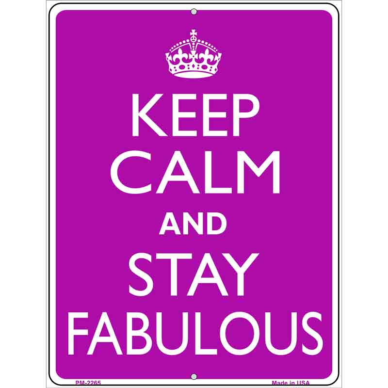 Keep Calm Stay Fabulous Metal Novelty Parking Sign 4.5" x 6" (PM)