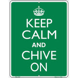 Keep Calm Chive On Metal Novelty Parking Sign 4.5" x 6" (PM)