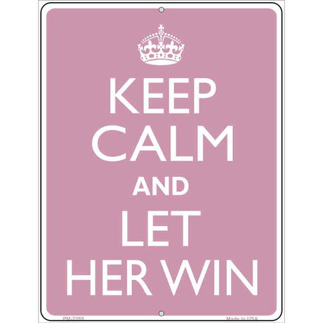 Keep Calm Let Her Win Metal Novelty Parking Sign 4.5" x 6" (PM)