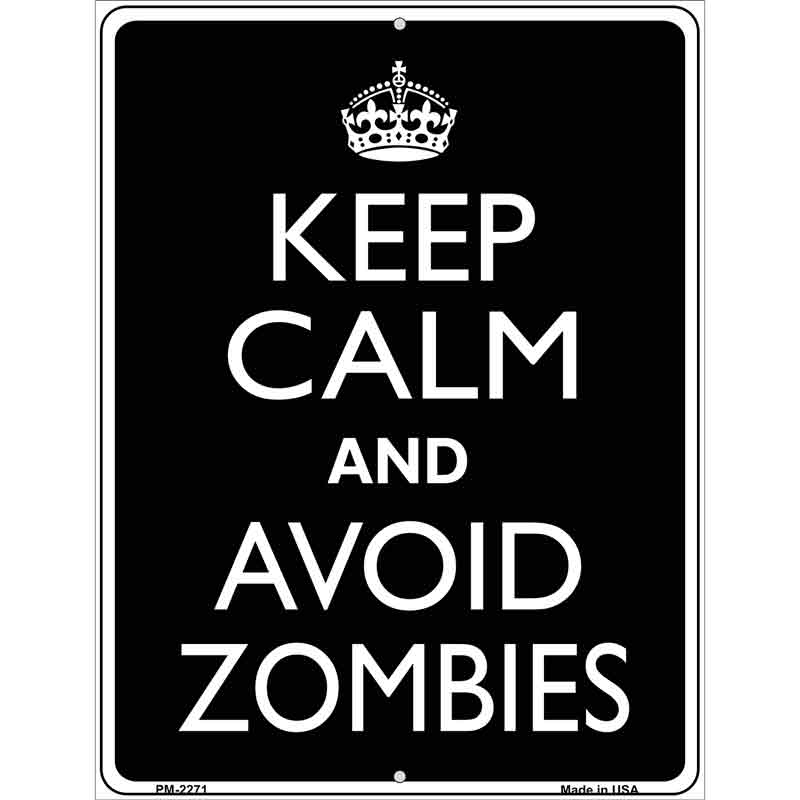 Keep Calm Avoid Zombies Metal Novelty Parking Sign 4.5" x 6" (PM)