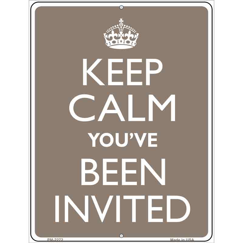 Keep Calm Youve Been Invited Metal Novelty Parking Sign 4.5" x 6" (PM)