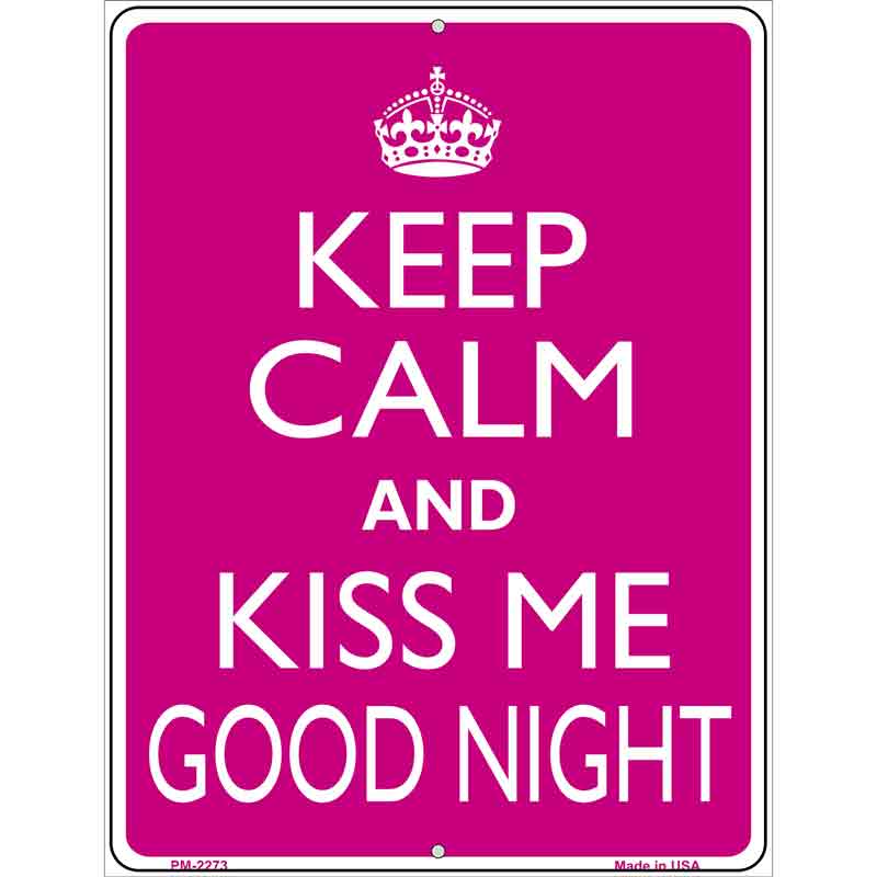 Keep Calm Kiss Me Good Night Metal Novelty Parking Sign 4.5" x 6" (PM)