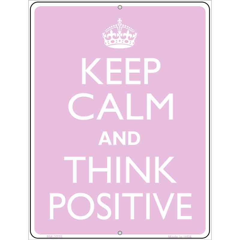 Keep Calm Think Positive Metal Novelty Parking Sign 4.5" x 6" (PM)